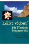 Léčivé vědomí – Pět Tibeťanů - meditace těla. Cvičení léčící tělo, vědomí a duši