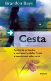 Cesta - Praktický průvodce k uzdravení vašeho života