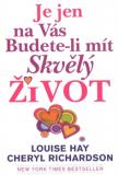 Je jen na Vás budete-li mít skvělý život