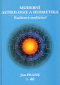Frank: Moderní astrologie a hermetika 1. díl